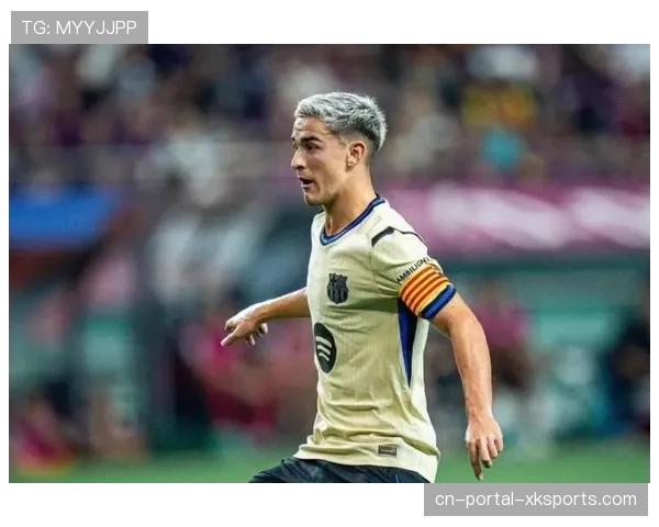 人物专访：巴萨中场加维谈重伤恢复历程与对球队新战术体系的理解